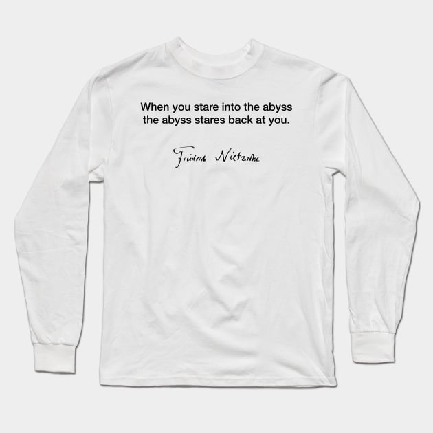 When you stare into the abyss - Friedrich Nietzsche Long Sleeve T-Shirt by Modestquotes